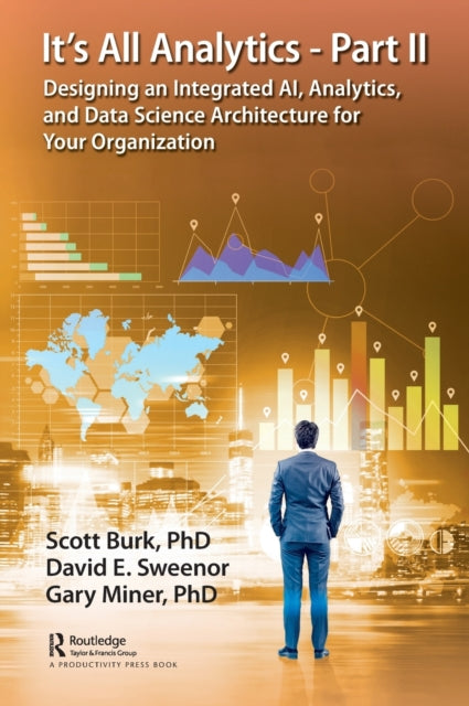 Book cover of: It's All Analytics - Part II. By: Scott William Burk