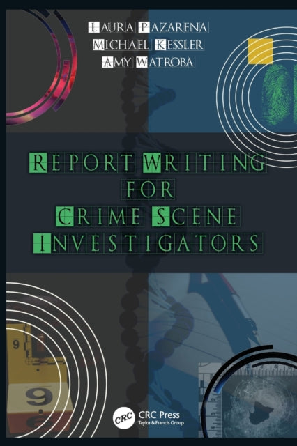 Book cover of: Report Writing for Crime Scene Investigators. By: Michael Kessler