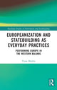 Book cover of: Europeanization and Statebuilding as Everyday Practices. By: Vjosa Musliu