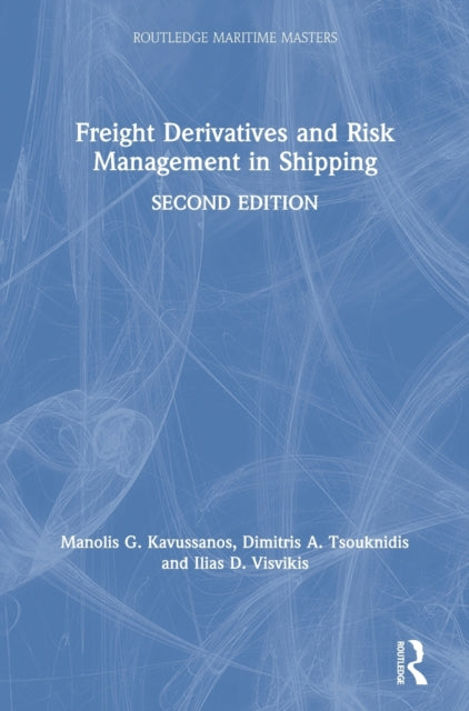 Book cover of: Freight Derivatives and Risk Management in Shipping. By: Manolis G. Kavussanos