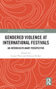 Book cover of: Gendered Violence at International Festivals. By: Louise Platt