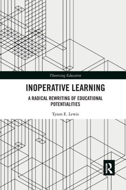 Book cover of: Inoperative Learning. By: Tyson E. Lewis