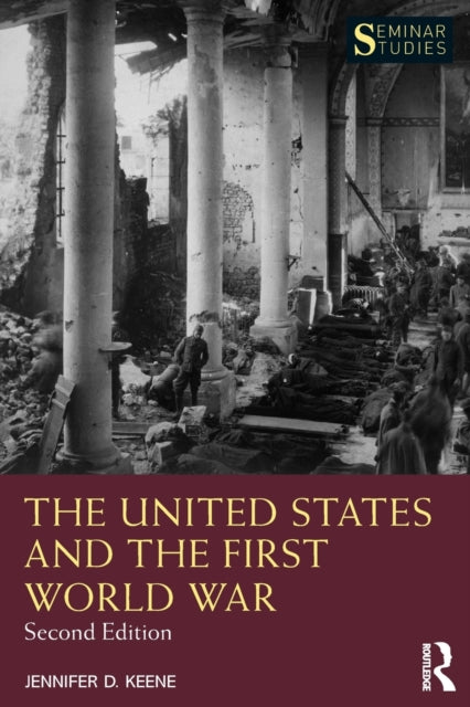 Book cover of: United States and the First World War. By: Jennifer D. Keene