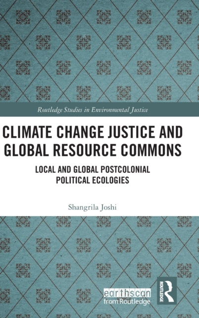 Book cover of: Climate Change Justice and Global Resource Commons. By: Shangrila Joshi