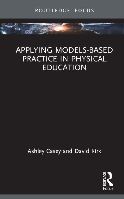 Book cover of: Applying Models-based Practice in Physical Education. By: Ashley Casey