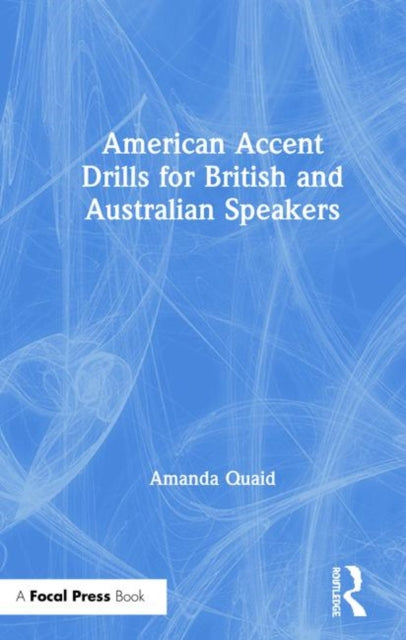 Book cover of: American Accent Drills for British and Australian Speakers. By: Amanda Quaid