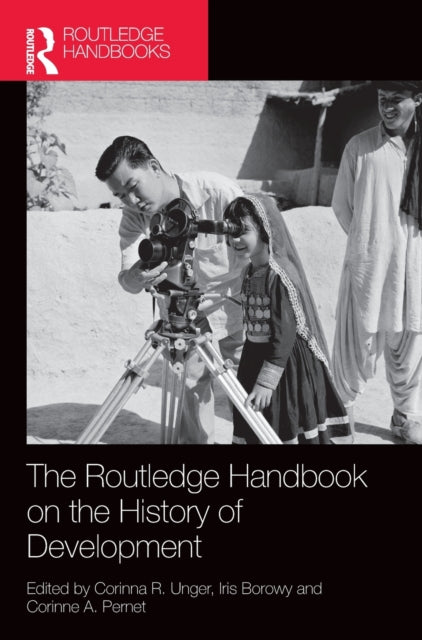 Book cover of: Routledge Handbook on the History of Development. By: Corinna R. Unger