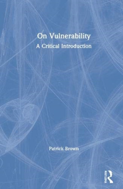 Book cover of: On Vulnerability. By: Patrick Brown