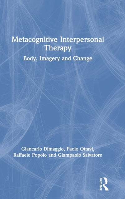 Book cover of: Metacognitive Interpersonal Therapy. By: Giancarlo Dimaggio