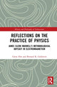 Book cover of: Reflections on the Practice of Physics. By: Giora Hon