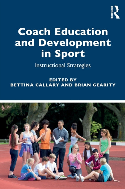 Book cover of: Coach Education and Development in Sport. By: Bettina Callary