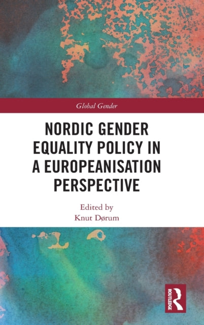 Book cover of: Nordic Gender Equality Policy in a Europeanisation Perspective. By: Knut Dørum