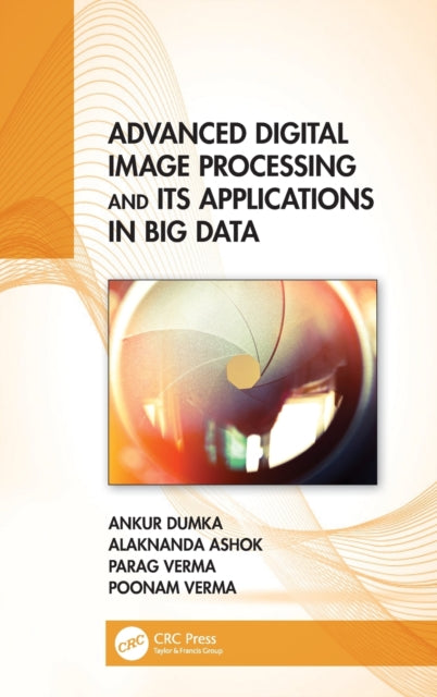 Book cover of: Advanced Digital Image Processing and Its Applications in Big Data. By: Ankur Dumka
