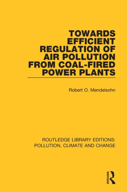 Book cover of: Towards Efficient Regulation of Air Pollution from Coal-Fired Power Plants