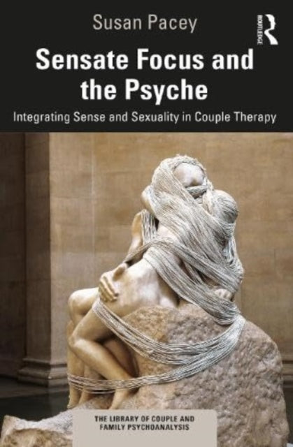 Book cover of: Sensate Focus and the Psyche. By: Susan Pacey
