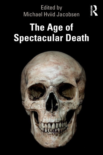 Book cover of: Age of Spectacular Death. By: Michael Hviid Jacobsen