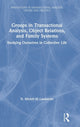 Book cover of: Groups in Transactional Analysis, Object Relations, and Family Systems. By: Landaiche, III, N. Michel