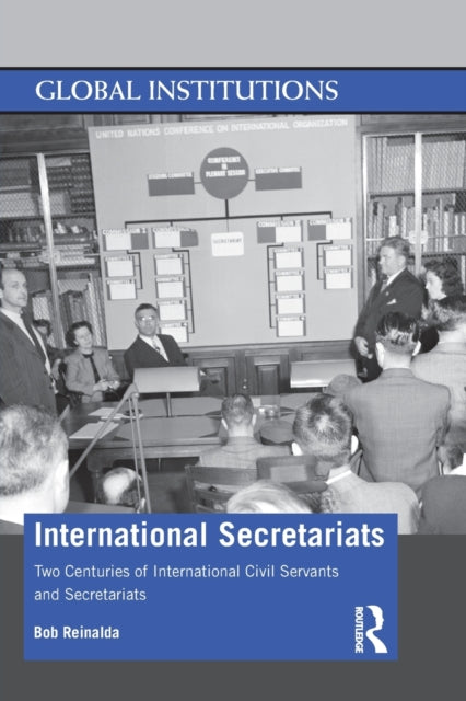 Book cover of: International Secretariats. By: Bob Reinalda