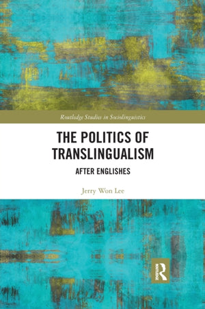 The Politics of Translingualism