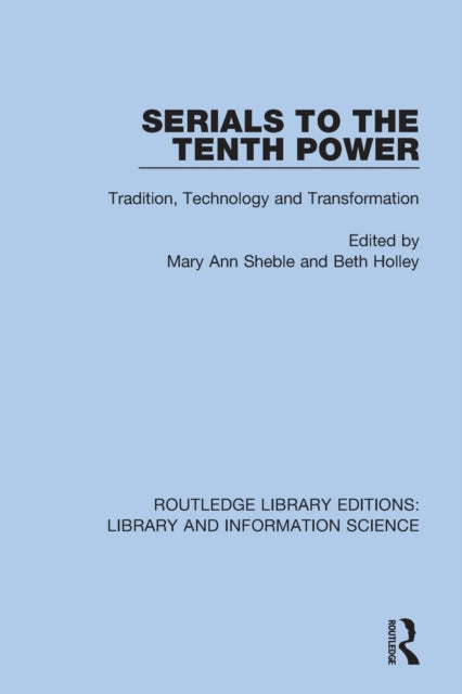 Book cover of: Serials to the Tenth Power. By: Meetings Staff North American Serials Interest Group