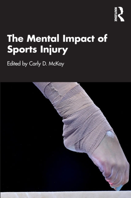 Book cover of: Mental Impact of Sports Injury. By: Carly D. McKay