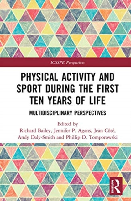 Book cover of: Physical Activity and Sport During the First Ten Years of Life. By: Bailey, Richard