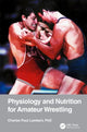 Book cover of: Physiology and Nutrition for Amateur Wrestling. By: Charles Paul Lambert