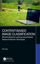 Book cover of: Content-Based Image Classification. By: Rik Das