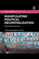 Book cover of: Manipulating Political Decentralisation. By: Lovise Aalen