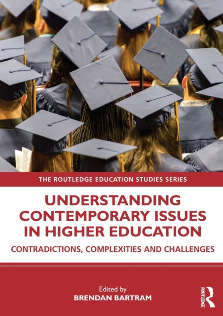 Book cover of: Understanding Contemporary Issues in Higher Education. By: Brendan Bartram
