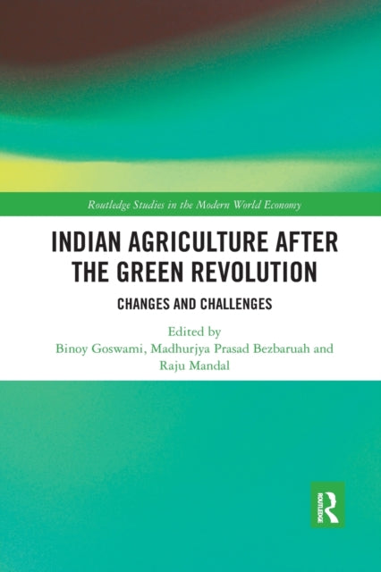 Book cover of: Indian Agriculture after the Green Revolution. By: Binoy Goswami