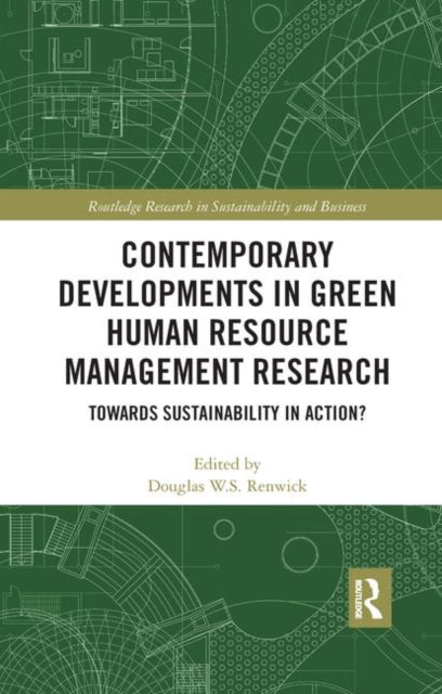 Book cover of: Contemporary Developments in Green Human Resource Management Research. By: Douglas W. S. Renwick