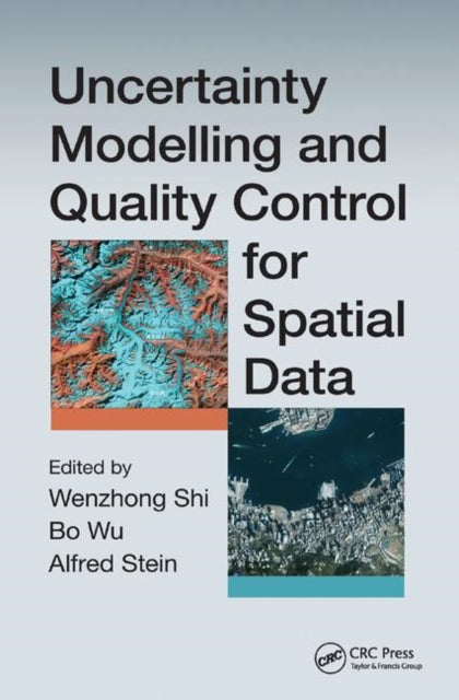 Book cover of: Uncertainty Modelling and Quality Control for Spatial Data. By: Shi Wenzhong