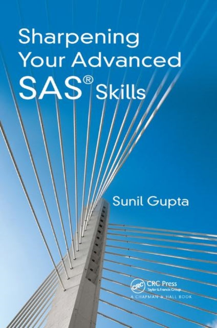Book cover of: Sharpening Your Advanced SAS Skills. By: Sunil Gupta