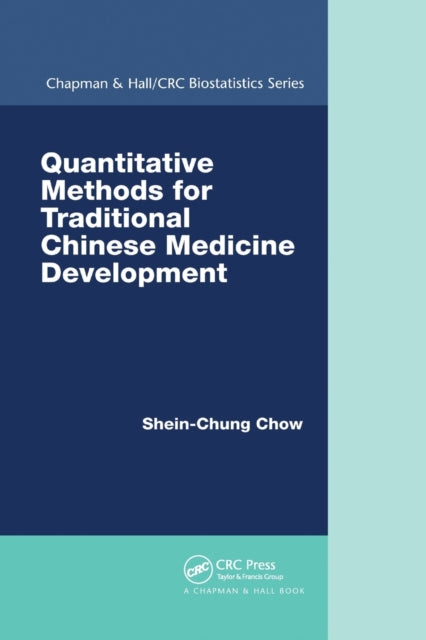 Book cover of: Quantitative Methods for Traditional Chinese Medicine Development. By: Shein-Chung Chow
