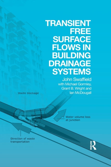Book cover of: Transient Free Surface Flows in Building Drainage Systems. By: John Swaffield
