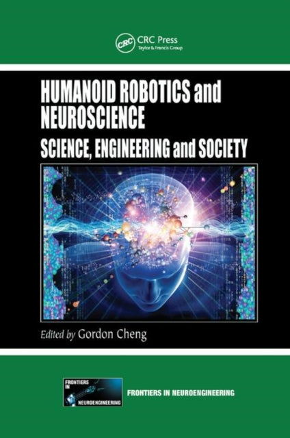 Book cover of: Humanoid Robotics and Neuroscience. By: Gordon Cheng