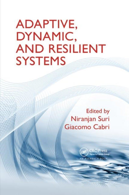 Book cover of: Adaptive, Dynamic, and Resilient Systems. By: Niranjan Suri