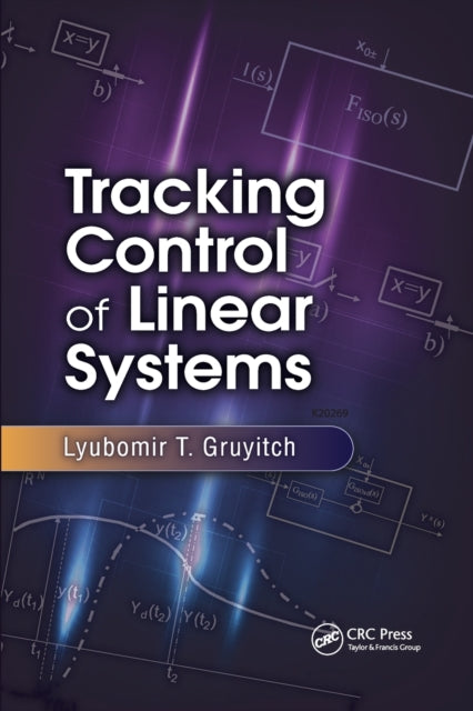 Book cover of: Tracking Control of Linear Systems. By: Lyubomir T. Gruyitch