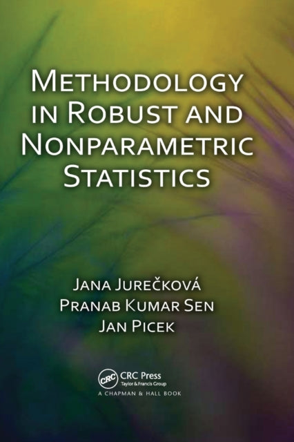 Book cover of: Methodology in Robust and Nonparametric Statistics. By: Jana Jurečková