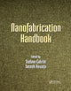 Book cover of: Nanofabrication Handbook. By: Stefano Cabrini