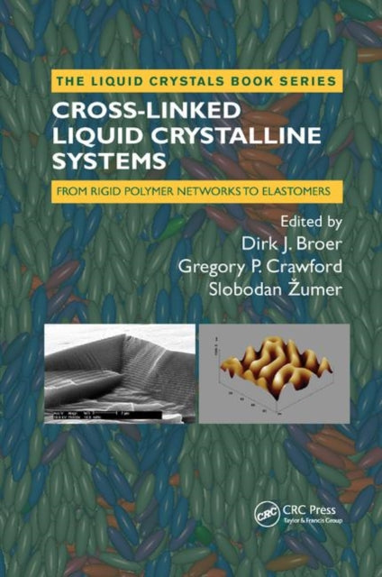 Book cover of: Cross-Linked Liquid Crystalline Systems. By: Dirk Broer