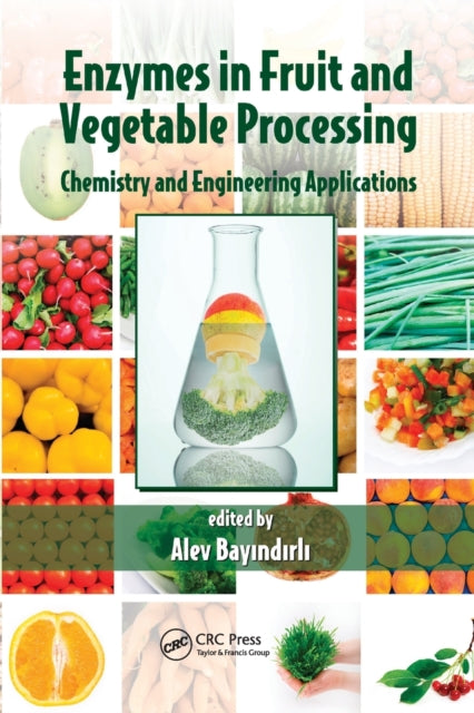 Book cover of: Enzymes in Fruit and Vegetable Processing. By: Alev Bayindirli