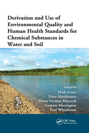 Derivation and Use of Environmental Quality and Human Health Standards for Chemical Substances in Water and Soil
