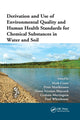 Book cover of: Derivation and Use of Environmental Quality and Human Health Standards for Chemical Substances in Water and Soil. By: Mark Crane