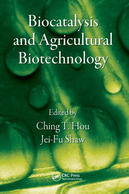 Book cover of: Biocatalysis and Agricultural Biotechnology. By: Ching T. Hou