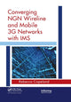 Book cover of: Converging NGN Wireline and Mobile 3G Networks with IMS. By: Rebecca Copeland