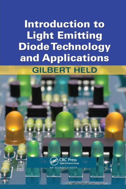 Book cover of: Introduction to Light Emitting Diode Technology and Applications. By: Gilbert Held