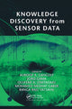 Book cover of: Knowledge Discovery from Sensor Data. By: Auroop R. Ganguly