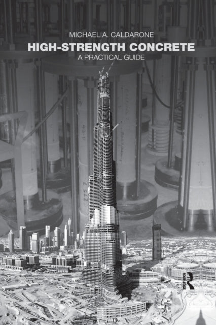 Book cover of: High-Strength Concrete. By: Michael A. Caldarone